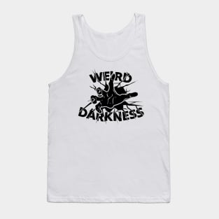 Weird Darkness Hand Coming Through Tank Top